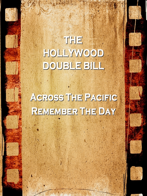 Title details for Hollywood Double Bill: Across the Pacific / Remember the Day by Robert Carson - Available